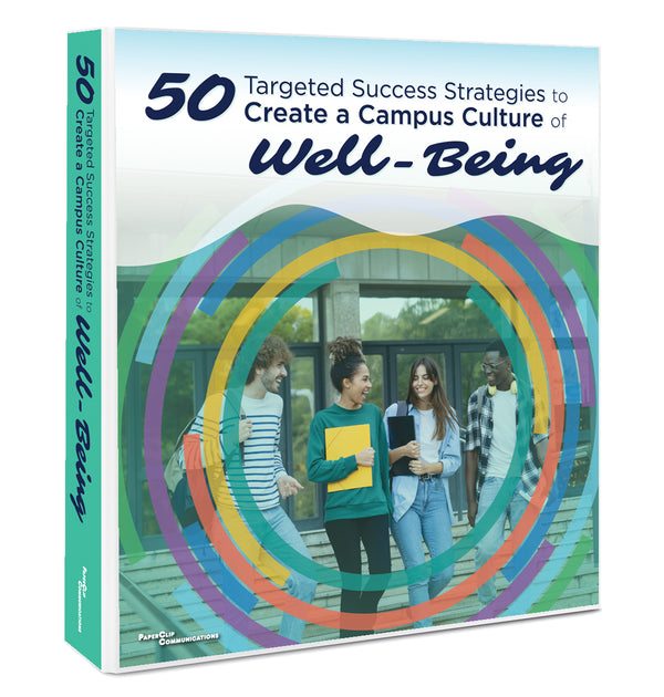 50 Targeted Success Strategies to Create a Campus Culture of Well-Being