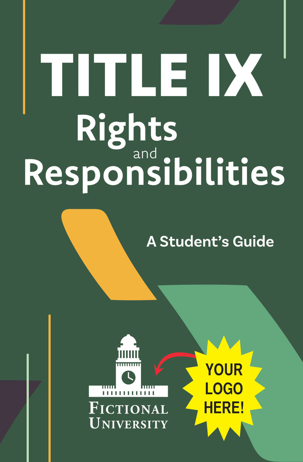 Title IX Rights and Responsibilities: A Student’s Guide – Brochure for Students
