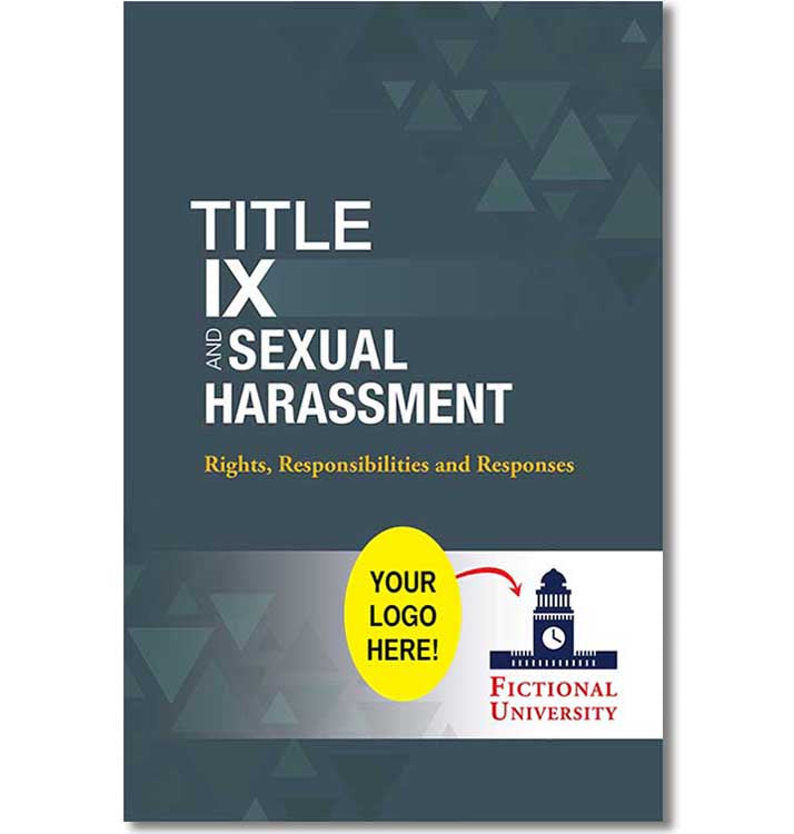 Title IX And Sexual Harassment: Rights, Responsibilities And Responses