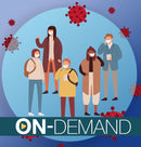 Illustration of people wearing masks with 'ON-DEMAND' text and virus graphics.