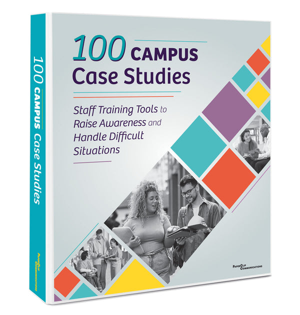 100 Campus Case Studies: Staff Training Tools to Raise Awareness and Handle Difficult Situations