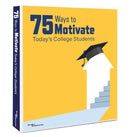 75 Ways to Motivate Today's College Students