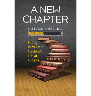 A New Chapter: Fitting in to Your Student's Life at College – Brochure for Families