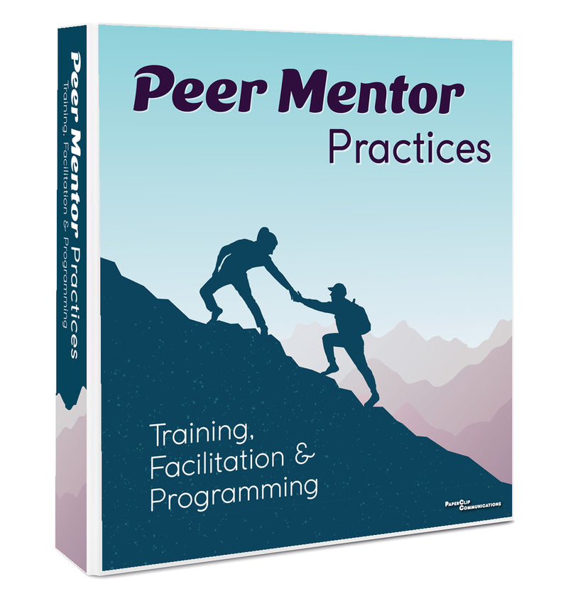 Peer Mentor Practices: Training, Facilitation & Programming
