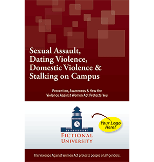 VAWA: Sexual Assault, Dating Violence, Domestic Violence & Stalking on Campus – Brochure for Students