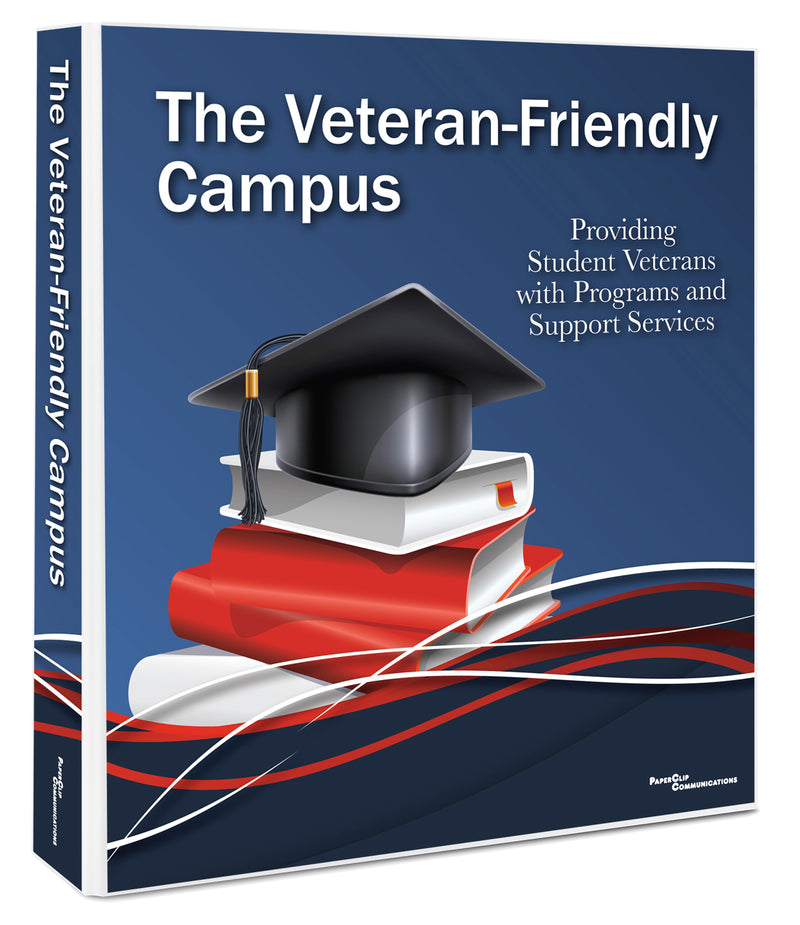 The Veteran-Friendly Campus: Providing Student Veterans with Programs and Support Services